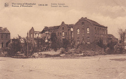 The Ruins Of Houthulst - 1914-18 - Sisters Convent - Ruines D'Houthulst - Couvent Des Soeurs - Houthulst