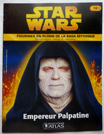 LIVRET EDITIONS ATLAS STAR WARS FIGURINES 2006 19 - EMPEREUR PALPATINE - Episode I