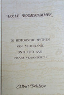 Holle Boomstammen.  De Historische Mythen Van Nederland, Ontleend Aan Frans-Vlaanderen - Folklore - Historia