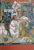 Krijgers Voor God - De Orde Van De Tempeliers In De Lage Landen 1120-1313  - Kruisvaarders - Gent - History