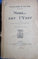 Nous... Sur L'Yser - Ecrivains-soldats Du Front Belge - 1919 - Eerste Wereldoorlog Gedichten - Weltkrieg 1914-18