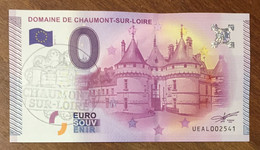 2015 BILLET 0 EURO SOUVENIR DPT 41 DOMAINE DE CHAUMONT-SUR-LOIRE + TAMPON ZERO 0 EURO SCHEIN BANKNOTE PAPER MONEY - Private Proofs / Unofficial