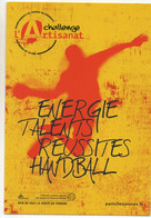 CPM Pub - Championnats De France De  Handball - Challenge L'Artisanat   Depuis 2005... - Balonmano