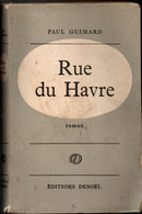 Paul Guimard - Rue Du Havre Editions Denoêl  1957 - Roman Noir