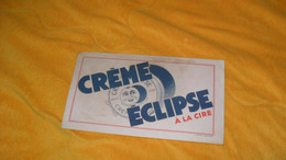 BUVARD ANCIEN..CREME ECLIPSE A LA CIRE - C