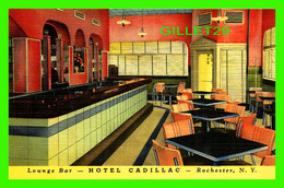 ROCHESTER, NY - LOUNGE BAR, HOTEL CADILLAC - GENUINE CURTEICH - - Rochester