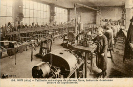 Gex * Taillerie Mécanique Des Pierres Fines * Industrie Gessienne * Centre De Lapidairerie * Usine Ouvrier Machines - Gex