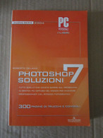 # PHOTOSHOP SOLUZIONI 7 /  NUOVA SERIE 2004 / PC PROFESSIONALE / MONDADORI INFORMATICA - Informatique