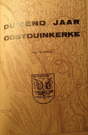 Duizend Jaar Oostduinkerke - Door F. Wastiels - 1976 - Luxe-uitgave - Historia