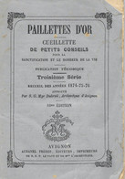 Religion - Paillettes D'Or (Cueillette De Petits Conseils) Troisième Série - 1874, 10e Edition Aubanel Frères Avignon - Godsdienst