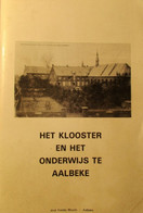 Het Klooster En Het Onderwijs Te Aalbeke - Door Wilfried Desramault - 1982  -  Kortrijk - Histoire