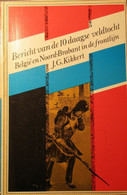 Bericht Van De 10 Daagse Veldtocht - België En Noord-Brabant In De Frontlijn - 1830-1834 - Door J. Kikkert - Guerra 1939-45
