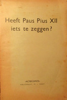 Heeft Paus Pius XII Iets Te Zeggen?  -  Paus Pausdom - Guerra 1939-45