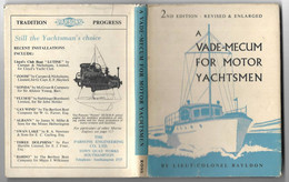 VADE MECUM For MOTOR YACHTSMEN - 2e édition Revised & Enlarged By Lieut-Colonel BAYLDON - 1950-Aujourd'hui