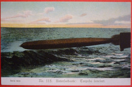 K.U.K. KRIEGSMARINE  - UNTERSEEBOOTE , TORPEDO LANCIERT - Sous-marins