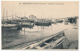 CPA - MARTIGUES (B Du R) - (La Venise Provençale) - Chantiers De Constructions - Martigues