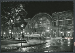 Italie - Torino Di Notte - Stazione Porta Nuova - N° 1504 Ediz. S.AC.A.T. - Voir 2 Scans - Transports