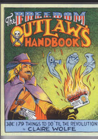 The Freedom Outlaw's Handbook - 179 Things To Do 'til The Revolution - Claire Wolfe - 1950-Now