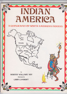 Indian America - A Geography Of North American Indians - Marian Wallace Ney - 1950-Heute