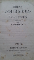 Douze Journées De La Révolution BARTHELEMY Perrotin 1832 - Auteurs Français