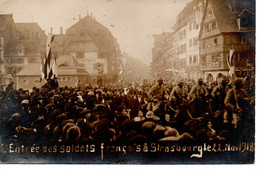 Carte Photo Strasbourg Entrée Des Soldats Français à Strasbourg Le 22 Novembre 1918 - Guerre, Militaire