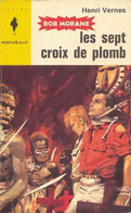 LES SEPT CROIX DE PLOMB  °°°   BOB MORANE N° 246 - Bob Morane