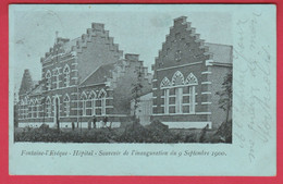 Fontaine-l'Evêque - Hôpital - Souvenir De L'inauguration Du 9 Septembre 1900  ( Voir Verso ) - Fontaine-l'Eveque