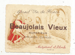 étiquette De Vin,  BEAUJOLAIS Vieux , Supérieur , Margerand Et Blonde , Grand Vin De France - Beaujolais