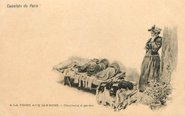 Camelots De Paris * Série De 3 Cpa * à La Foire Aux Jambons * Illustrateur P. KAUFFMANN * Métiers * Dos 1900 Précurseur - Straßenhandel Und Kleingewerbe