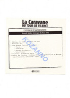 LA CARAVANE DU TOUR DE FRANCE - CERTIFICAT D'AUTHENTICITE:  RENAULT SPIDER ANTARGAZ 2003 (345) - Catalogues & Prospectus