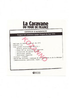 LA CARAVANE DU TOUR DE FRANCE - CERTIFICAT D'AUTHENTICITE:   PEUGEOT 504 ASSISTANCE EQUIPE PEUGEOT 1975 (347) - Kataloge & Prospekte