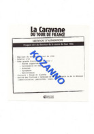 LA CARAVANE DU TOUR DE FRANCE - CERTIFICAT D'AUTHENTICITE: PEUGEOT 604 DU DIRECTEUR DE LA COURSE 1986    (351) - Catálogos