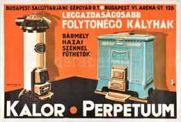 Cca 1920-1930 "Kalor, Perpetuum", Leggazdaságosabb Folytonégő Kályhák, Budapest-Salgótarjáni Gépgyár Rt., Jelzett A Nyom - Other & Unclassified