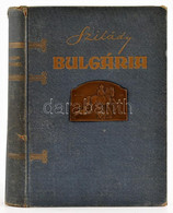 Szilády Zoltán: Bulgária. 330 Képpel, 3 Színes Képpel, 17 Műlappal, 2 Térképpel. Budapest, 1931. Szerző [Centrum Nyomda] - Unclassified