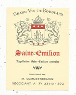 étiquette De Vin,  BORDEAUX , SAINT EMILION ,Commet-Sessacq , Grand Vin De Bordeaux - Côtes Du Rhône