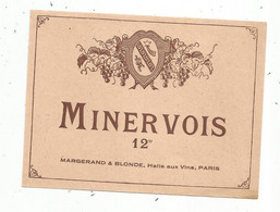 étiquette De Vin,  MINERVOIS , 12 ° , Margerand & Blonde , Halle Aux Vins ,Paris - Otros & Sin Clasificación