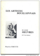 BOUILLON ..-- Honneur Aux  ARTISTES De BOUILLON . Par Maurice PIROTTE . 71 Pages . 140 Repros De Peintures . - Bouillon