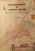 Zeevisserij In Vroegere Eeuwen.  Door P. Hovart -  Visserij - Noordzee - Histoire