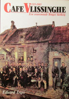 Café Vlissinghe.  Een Eeuwenoude Brugse Herberg 1515-1985 - Herbergwezen - History