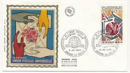 ANDORRE - Enveloppe FDC Soie =>  1,20F Centenaire De L'Union Postale Universelle - 5/10/1974 - Andorre La Vieille - FDC