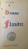 A Damme , En Flandre 1450-1500  - Door Paul Spaak  -  1912 - Historia