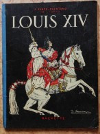 F. Funck-Brentano De L'Institut - LOUIS XIV  - Hachette - ( 1938 ) . - Hachette