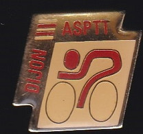 67694-Pin's.ASPTT.Dijon.Cyclisme. - Cyclisme