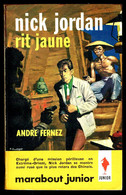 "Nick JORDAN Rit Jaune", Par André FERNEZ - MJ N° 220 - Espionnage. - Marabout Junior