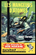 "Bob MORANE: Les Mangeurs D'Atomes", Par Henri VERNES - MJ N° 190 - Aventures. - Marabout Junior