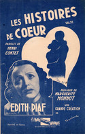 EDITH PIAF MONNOT CONTET - LES HISTOIRES DE COEUR - 1943 - EXCELLENT ETAT - - Altri