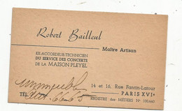 Carte De Visite, Robert Bailleul, Ex Accordeur-technicien Du Service Des Concerts De La MAISON PLEYEL ,Paris - Cartes De Visite