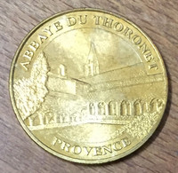 83 ABBAYE DU THORONET PROVENCE MDP 2011 MÉDAILLE SOUVENIR MONNAIE DE PARIS JETON TOURISTIQUE MEDALS COINS TOKENS - 2011