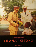 Bwana Kitoko - Door A. Cauvin - Reis Van Koning Boudewijn In Belgisch Congo En Ruanda - Urundi - 1956 - Historia
