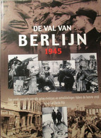 De Val Van Berlijn 1945 - Door Karl Bahm  -  2007 - Guerra 1939-45